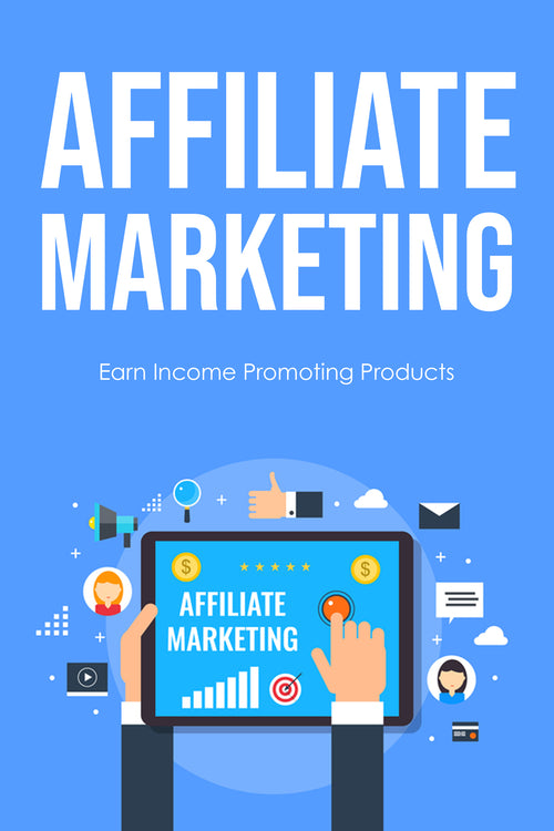 eBook cover of 'Affiliate Marketing: Earn Income Promoting Products' with a tablet and hand illustration on a blue background.