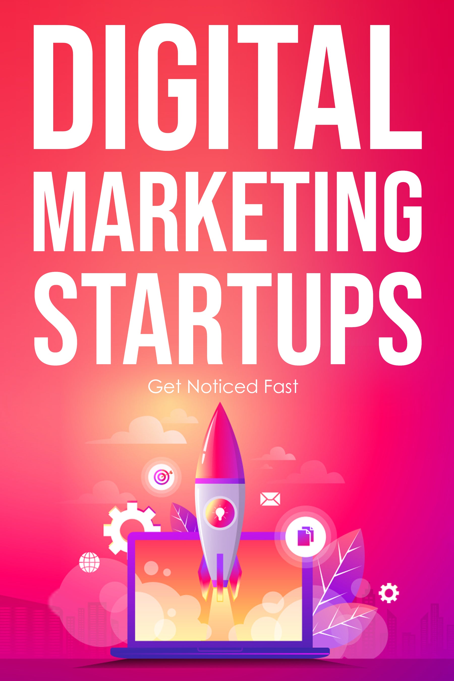 Book cover of 'Digital Marketing Startups: Get Noticed Fast' with a laptop and rocket illustration on a pink background.