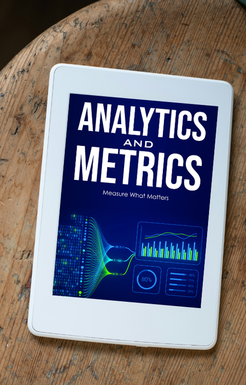 Analytics and Metrics Guide: Measure What Matters